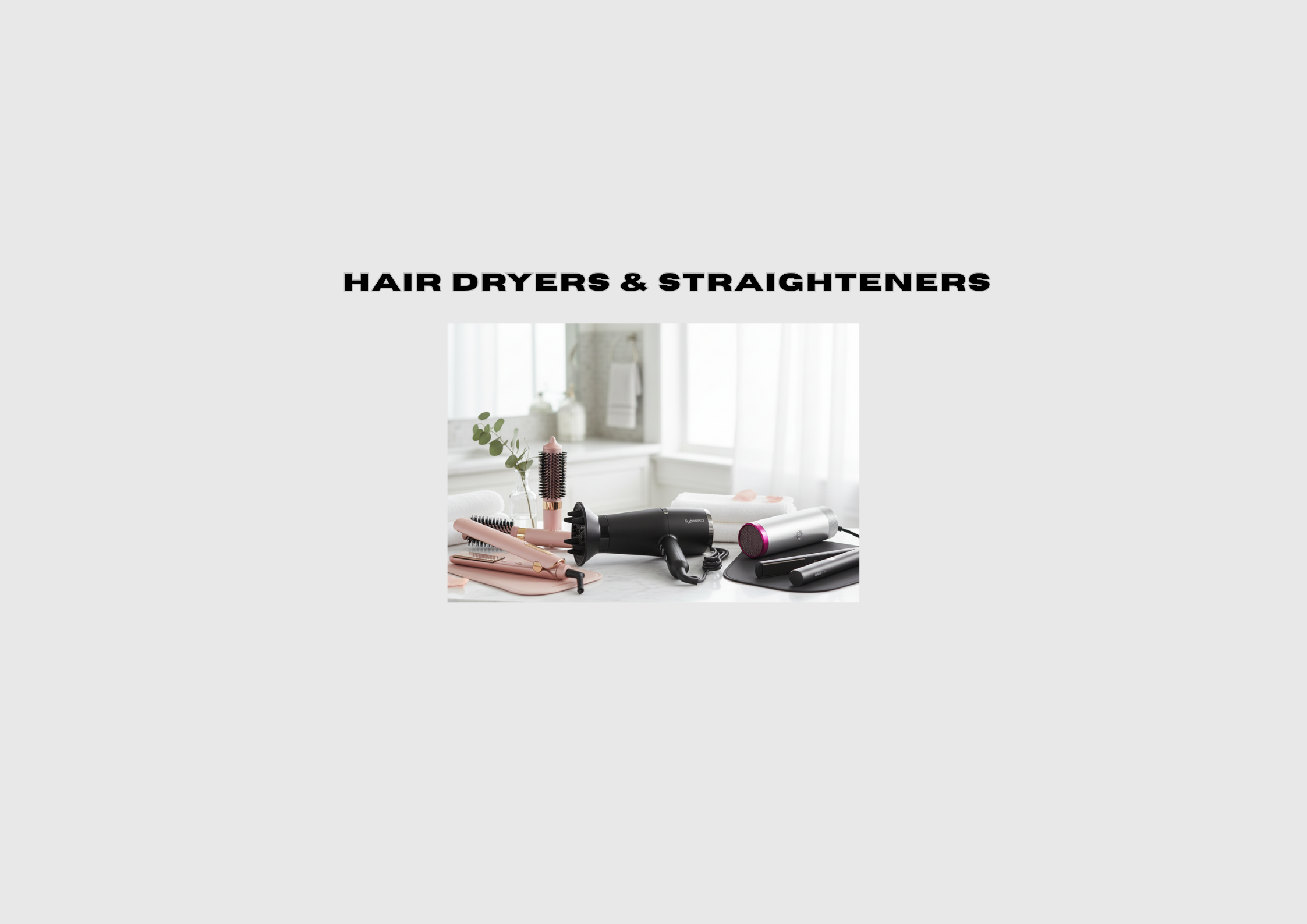 Hair Dryers & Straighteners